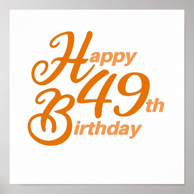 Orange Happy 49th Birthday cursive text Poster (Front)