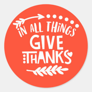 Orange In all Things Give Thanks Thanksgiving Classic Round Sticker