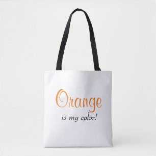 Orange Is My Color Cute Quote Tote Bag