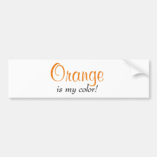 Orange Is My Colour Saying Bumper Sticker