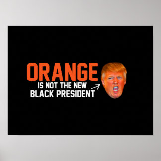 Orange is not the new Black President - - .png Poster