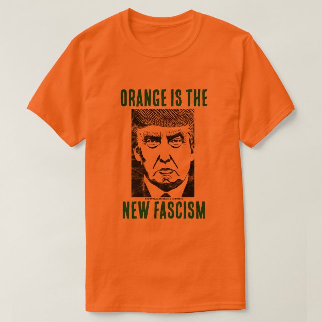 ORANGE IS THE NEW FASCISM t-shirt (Design Front)