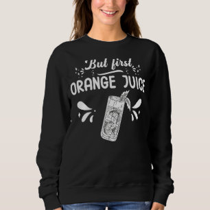 Orange Juice Machine Juicer Drink Mix Fresh Maker  Sweatshirt