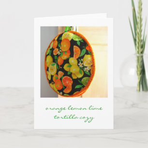 Orange Lemon Lime Tortilla Cosy Greeting Card