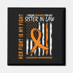 Orange Leukaemia Cancer Awareness Sister In Law Am Magnet