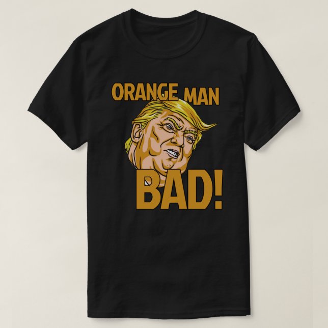 Orange Man Bad! Sticker T-Shirt (Design Front)