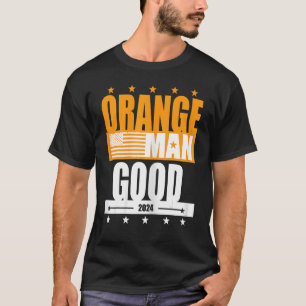 Orange Man Good Meme  Patriotic American T-Shirt