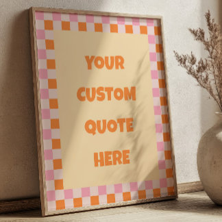 Orange& Pink Checkered Retro Pattern Custom Quote Poster