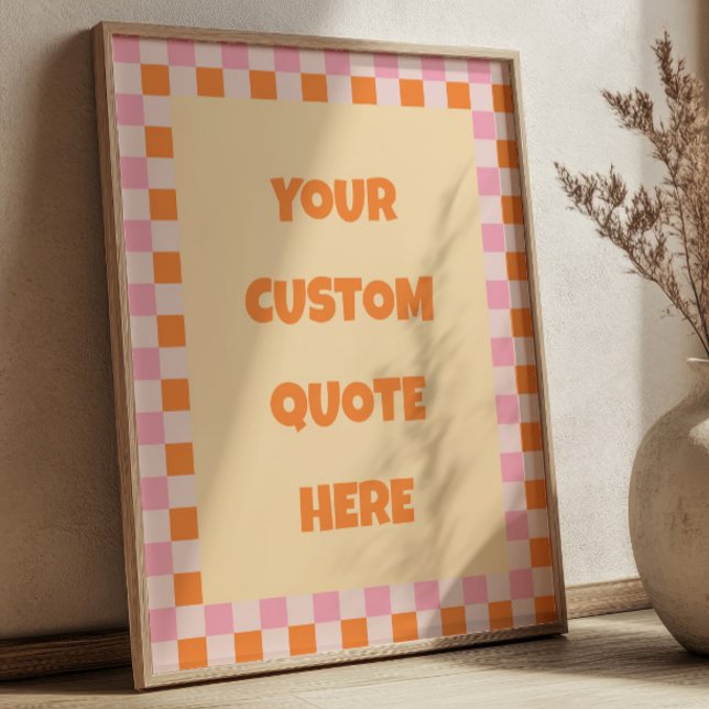 Orange& Pink Checkered Retro Pattern Custom Quote Poster (Creator Uploaded)