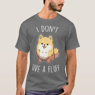 Orange Pomeranian Dog I Dont Give a Fluff T-Shirt