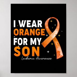 Orange Ribbon I Wear Orange For Son Leukaemia Awar Poster