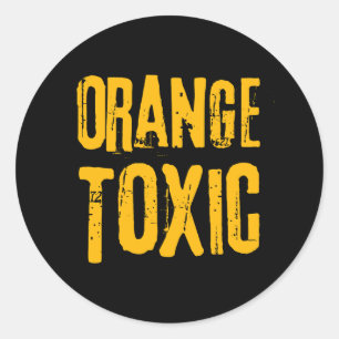 Orange Toxic Unti Trump Political Resistance  Classic Round Sticker
