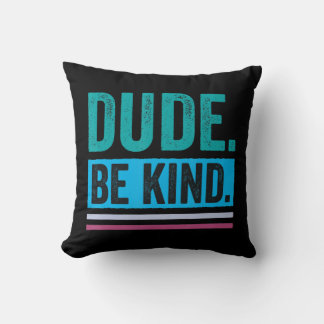 Orange Unity Day  Anti Bullying Dude Be Kind 5 Cushion