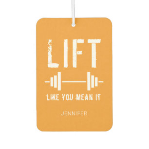 Orange White Fitness Quote Lift Like You Mean It A Car Air Freshener