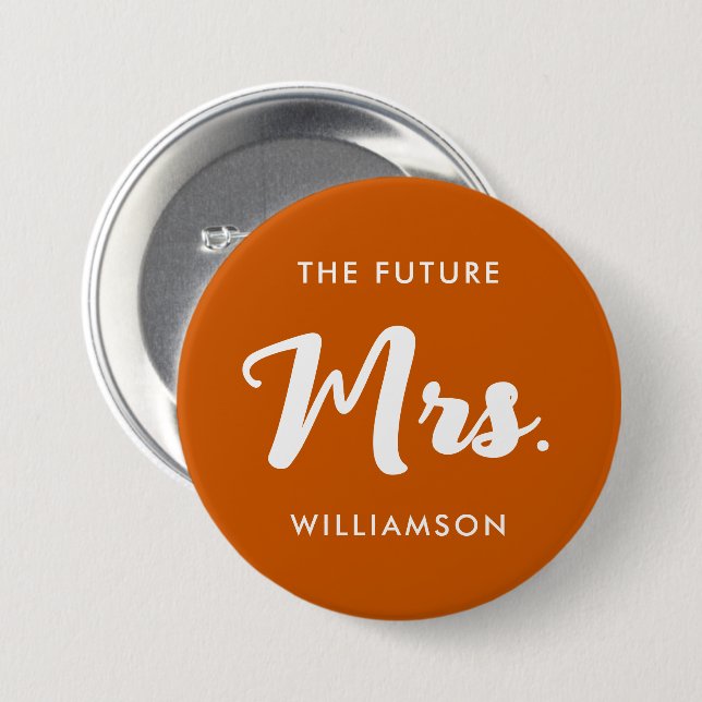 Orange White Future Mrs Last Name Getting Married 7.5 Cm Round Badge (Front & Back)