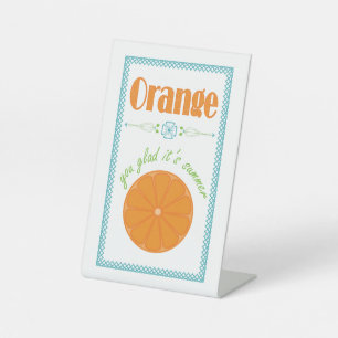 Orange You Glad It's Summer with Blue Border Pedestal Sign