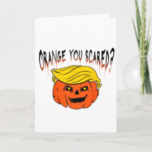 Orange You Scared Anti Trump Halloween Card