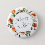 Oranges, citrus Mommy to be 6 Cm Round Badge<br><div class="desc">Little cutie citrus "Mommy to be" button.
Matching items available.</div>
