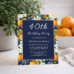 Oranges White Flowers Navy Blue 40th Birthday Invitation<br><div class="desc">Celebrate a milestone in elegant style with this navy blue and orange floral 40th birthday party invitation. Featuring a rich deep-blue background framed by vibrant oranges, lush greenery, and soft white florals, this design blends classic elegance with a fresh, celebratory feel. Graceful script typography highlights the milestone age, while clean,...</div>