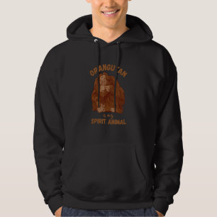 Orangutan Is My Spirit Animal Monkey Montivation A Hoodie