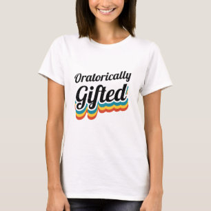 Oratorically Gifted Debate Team Squad Debater T-Shirt