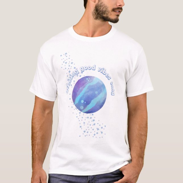 orbiting good vibes only T-Shirt (Front)