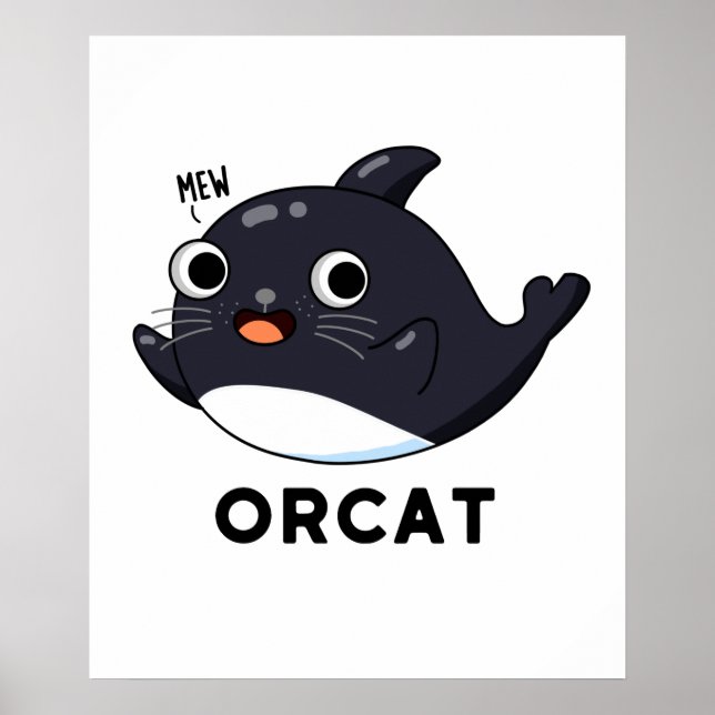 Orca Cute Cat Orca Pun Poster (Front)