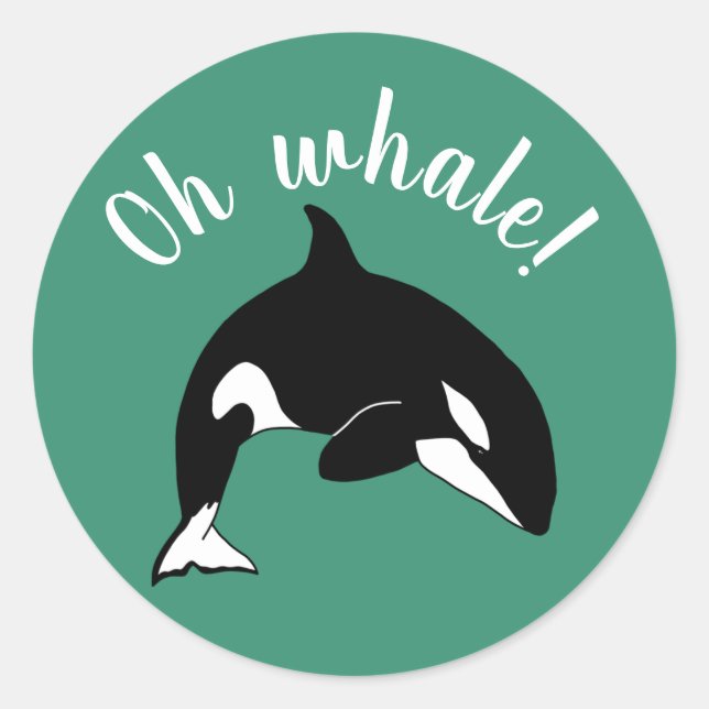 Orca Killer Whale- oh whale! Classic Round Sticker (Front)