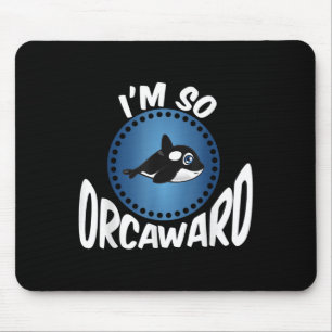 Orca Lovers Graphic - Funny Killer Whale Quote Oce Mouse Pad