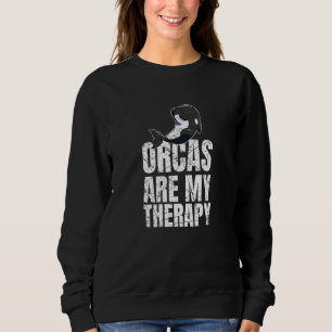 Orcas Are My Therapy Killer Whale Marine Biologist Sweatshirt