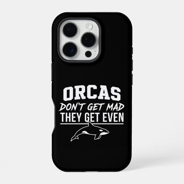 Orcas Don't Get Mad They Get Even iPhone Case (Back)