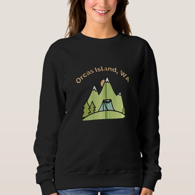 Orcas Island Wa Mountains Hiking Climbing Camping  Sweatshirt (Front)