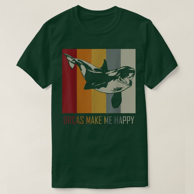 Orcas Make Me Happy Killer Whale  T-Shirt (Design Front)