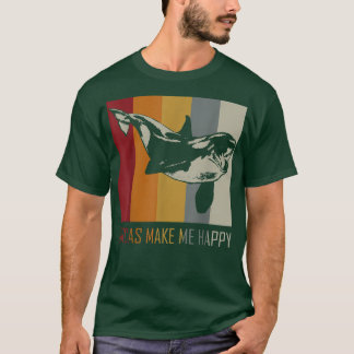 Orcas Make Me Happy Killer Whale T-Shirt