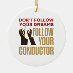 Orchestra Conductor Funny Follow Your Conductor Ceramic Tree Decoration