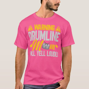 Orchestra Marching Band Will Yell Loudly Drumline  T-Shirt