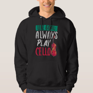 Orchestra Music Musician Cellist Life Goal   Cello Hoodie