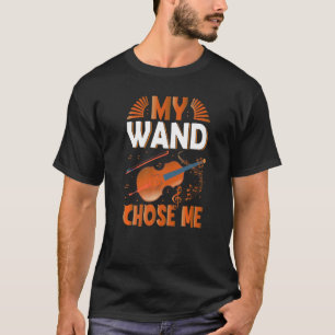 Orchestra Violinist Violin Musician My Wand Chose  T-Shirt