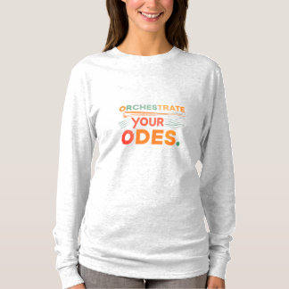 Orchestrate your odes. T-Shirt