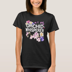 Orchid Garden Planter I Love Orchids As Orchid Whi T-Shirt
