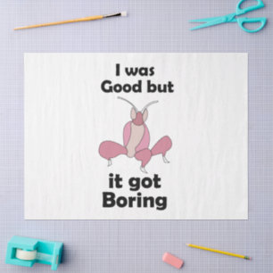 Orchid Mantis Bored Of Being Good Sassy Insect Tissue Paper