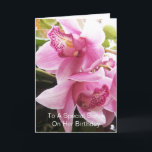 Orchids Personalised Sister Birthday Card<br><div class="desc">Greeting card pink orchids sister birthday card. Customise this birthday card with any text then have it printed and sent to you or instantly download it to your mobile device. Should you require any help with customising then contact us through the link on this page. Floral photography personalised sister birthday...</div>