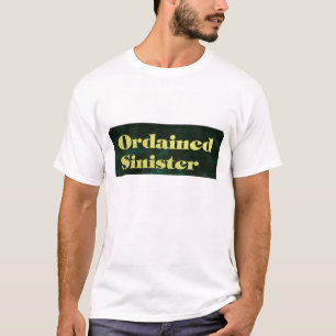 Ordained Sinister T-Shirt