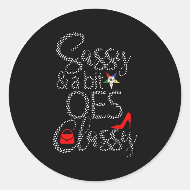 Order Of The Eastern Star Oes Style Sassy Classy D Classic Round Sticker (Front)