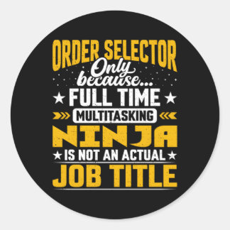 Order Selector Job Title Order Puller Warehouse Se Classic Round Sticker