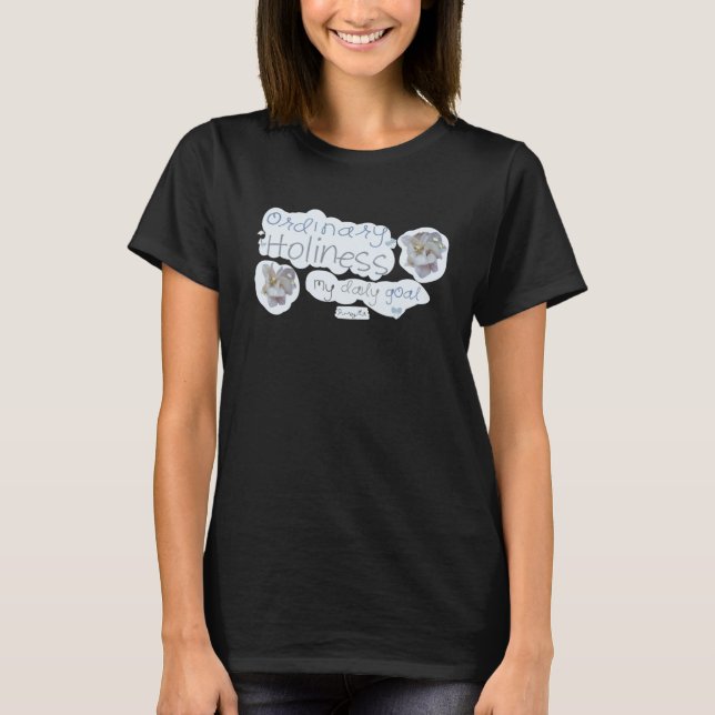 Ordinary Holiness  T-Shirt (Front)