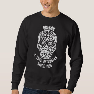 Oregon A True Oregonian Since 1859 4th Of July Sug Sweatshirt