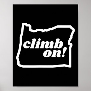 Oregon Climb On! Rock Climbing Bouldering Rock Cli Poster