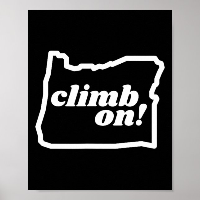 Oregon Climb On! Rock Climbing Bouldering Rock Cli Poster (Front)