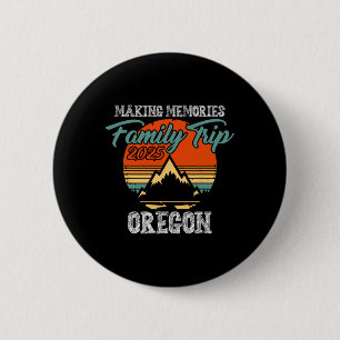 Oregon Family Trip 2025 Adventure Summer Vacation 6 Cm Round Badge